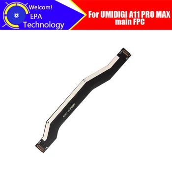6,8-дюймовый UMIDIGI A11 PRO MAX Основная плата FPC 100% Оригинальный основной ленточный гибкий кабель Аксессуары для FPC замена деталей для A11 PRO MAX