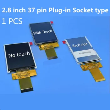 1 шт.. TFT LCD ЖК-дисплей сенсорная панель 2,8 дюйма ST7789V 8/16-битный параллельный порт 37pin Стандартный интерфейс Тип подключения гнезда