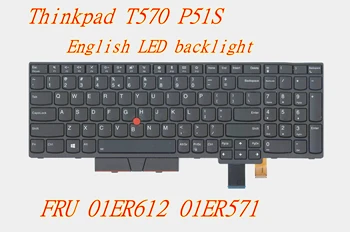 Новая оригинальная английская клавиатура со светодиодной подсветкой для клавиатуры ноутбука Thinkpad T570 P51S FRU 01ER612 01ER571